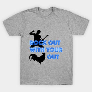 Rock Out With Your Cock Out T-Shirt